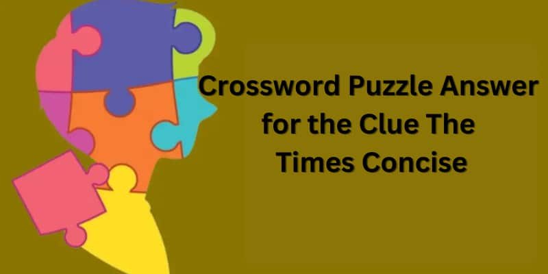 Crossword Puzzle Answer for the Clue The Times Concise here