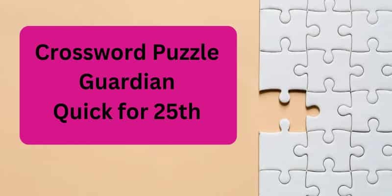 Solution to the Crossword Puzzle Guardian Quick for 25th