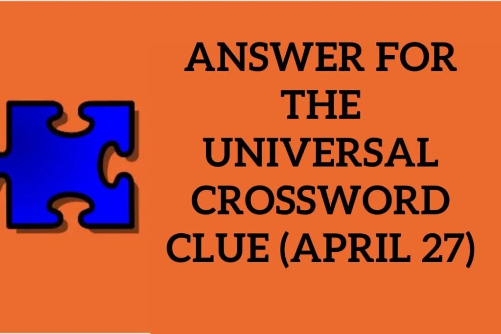 Universal Crossword Clue