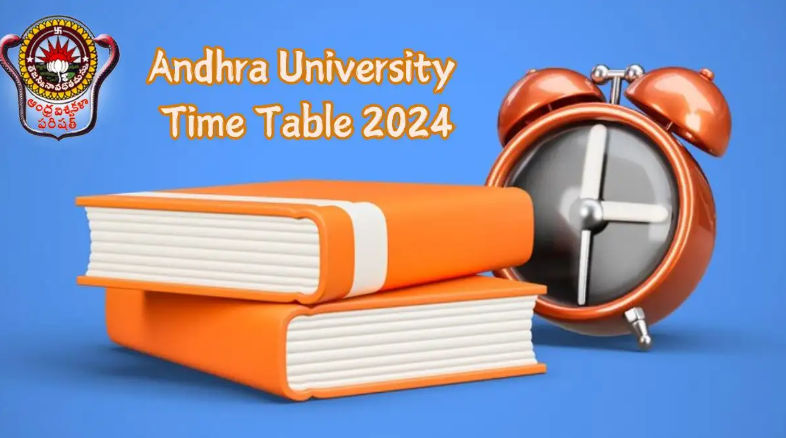 Andhra University Time Table 2024 Declared at