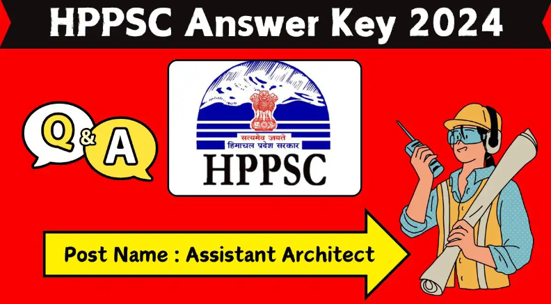 HPPSC Answer Key 2024 is Available For Assistant Architect Post