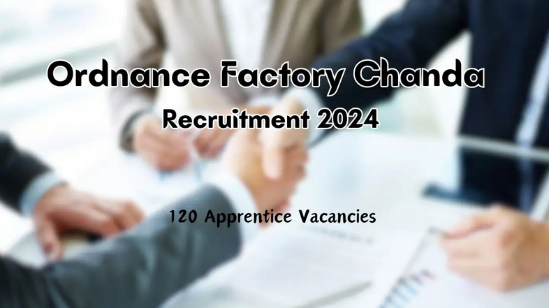 Ordnance Factory Chanda Recruitment 2024