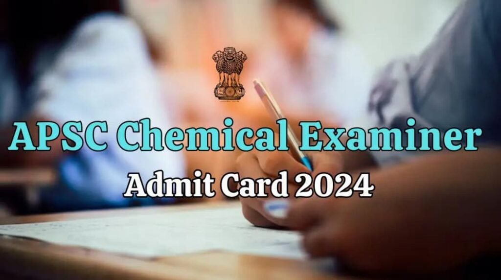 APSC Chemical Examiner Admit Card 2024 is Out