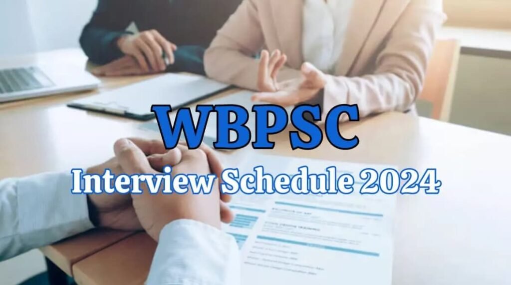 WBPSC Interview Schedule 2024 Out