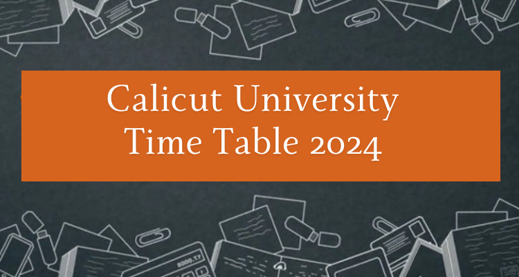 Complate information Calicut University Time Table 2024 