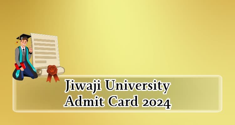 Read and visit; Jiwaji University Admit Card 2024