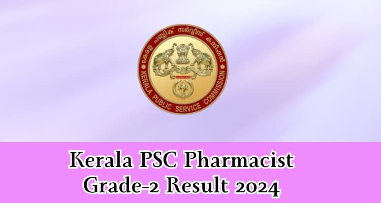 claim your product; Kerala PSC Pharmacist Grade-2 Result 2024