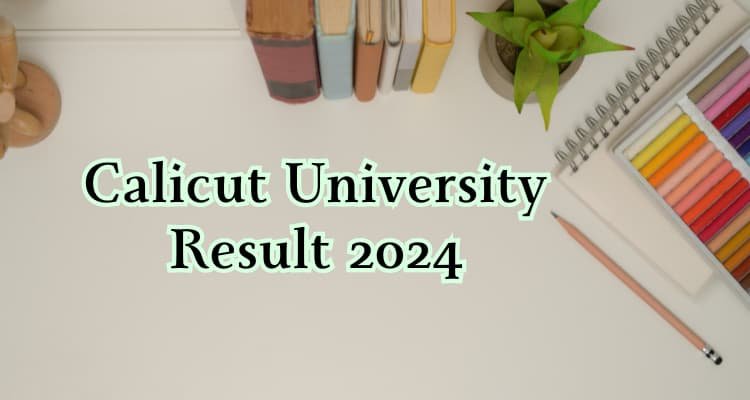 visit site; Calicut University Result 2024