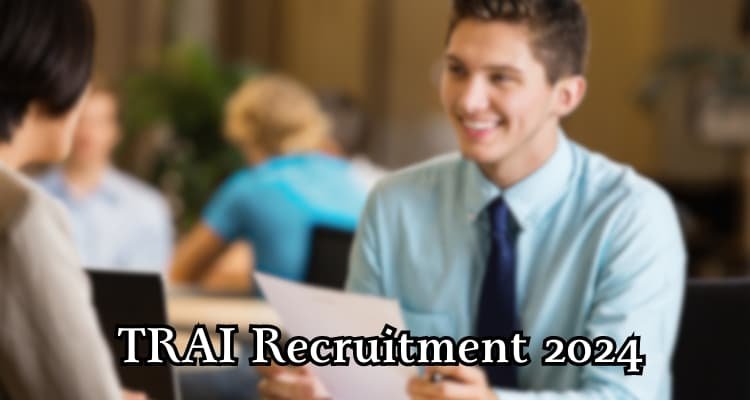 Also read; TRAI Recruitment 2024