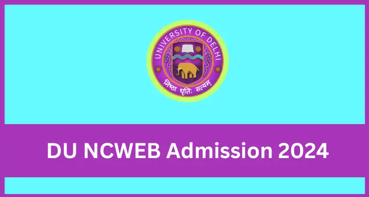 More Info; DU NCWEB Admission 2024