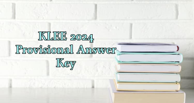 KLEE 2024 Provisional Answer Key