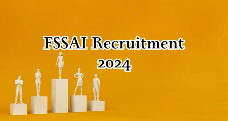 More Information; FSSAI Recruitment 2024