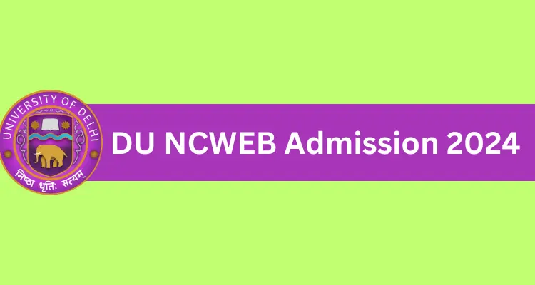 DU NCWEB Admission 2024