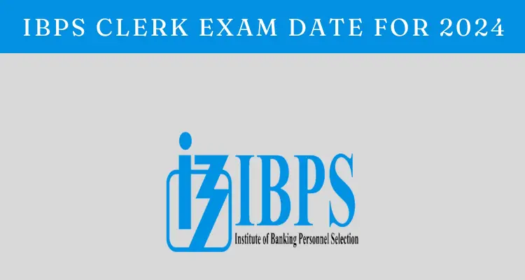 IBPS Clerk Exam Date 