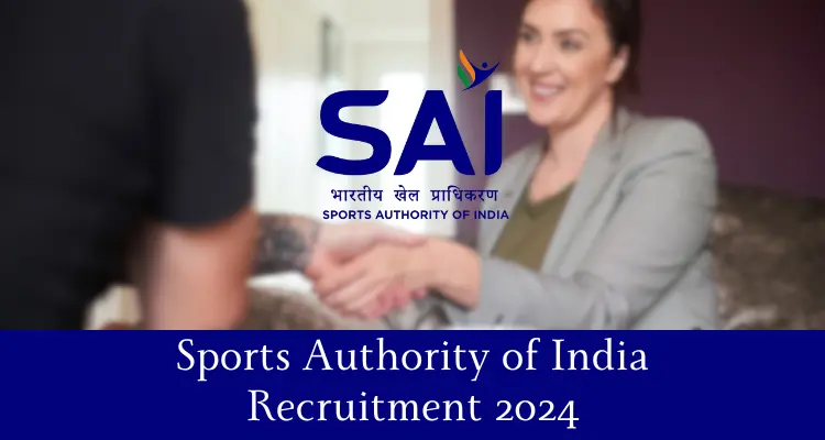 Read and visit Sports Authority of India Recruitment 2024