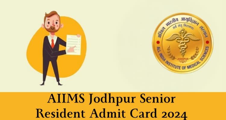 Useful site; AIIMS Jodhpur Senior Resident Admit Card 2024