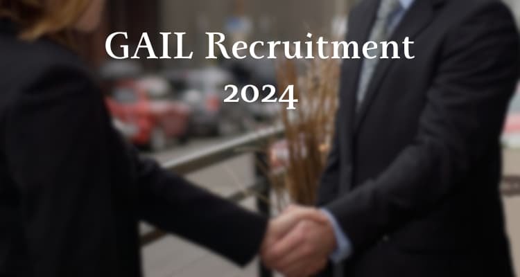 You also read; GAIL Recruitment 2024