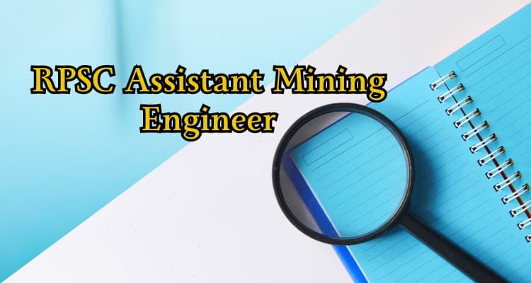 RPSC Assistant Mining Engineer