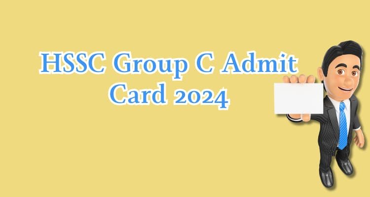 more info and visit; HSSC Group C Admit Card 2024