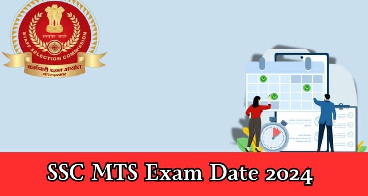 must read now; SSC MTS Exam Date 2024