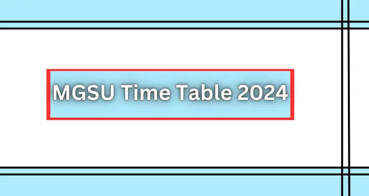 MGSU Time Table 2024