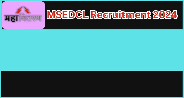 MSEDCL Recruitment 2024