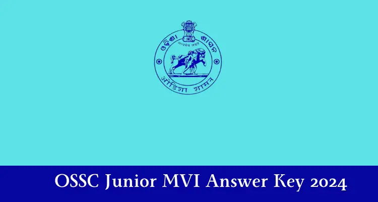 Must read; OSSC Junior MVI Answer Key 2024