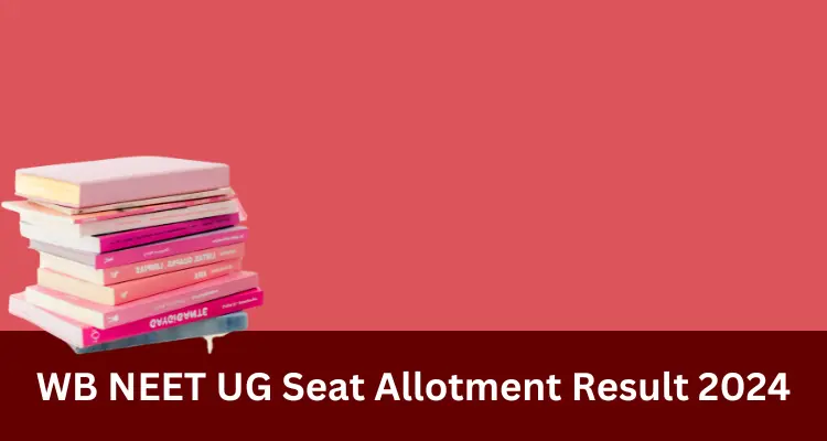 WB NEET UG Seat Allotment Result 2024