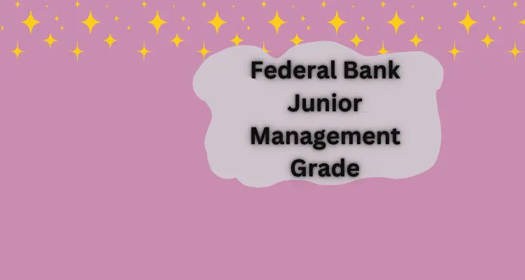 Read and visit; Federal Bank Junior Management Grade