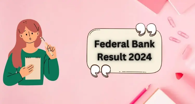 Federal Bank Result 2024