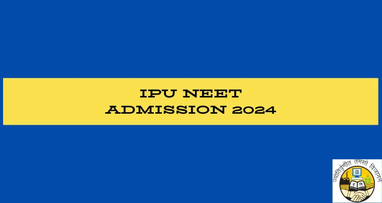 IPU NEET Admission 2024