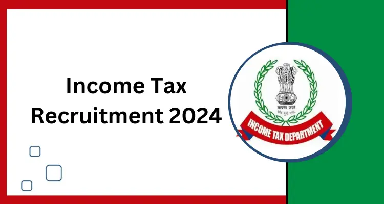 Income Tax Recruitment 2024