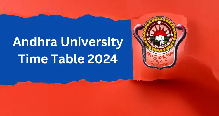 Andhra University Time Table 2024