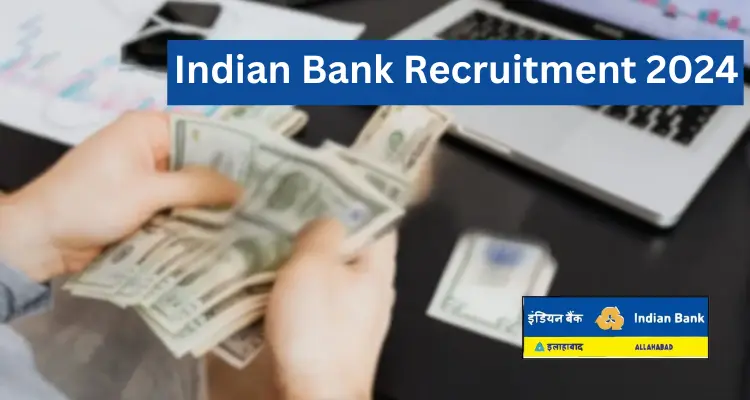 Indian Bank Recruitment 2024